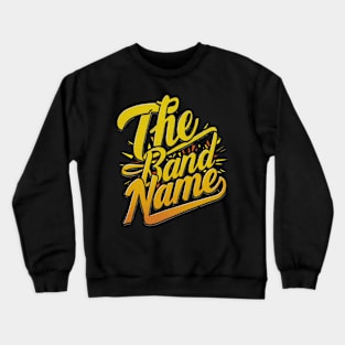 Gradient Yellow Orange colors The Band Name Crewneck Sweatshirt